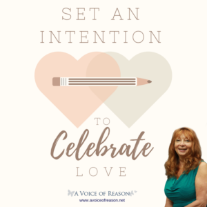 Set an intention to celebrate LOVE