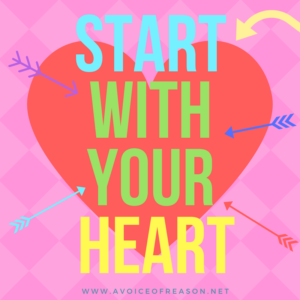 Start with your heart!