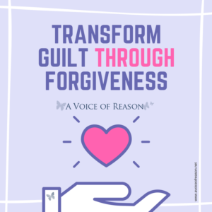 Transform Guilt Through forgiveness