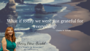 What if today we were grateful for everything